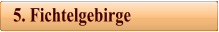 5. Fichtelgebirge
