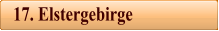 17. Elstergebirge