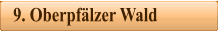9. Oberpf�lzer Wald